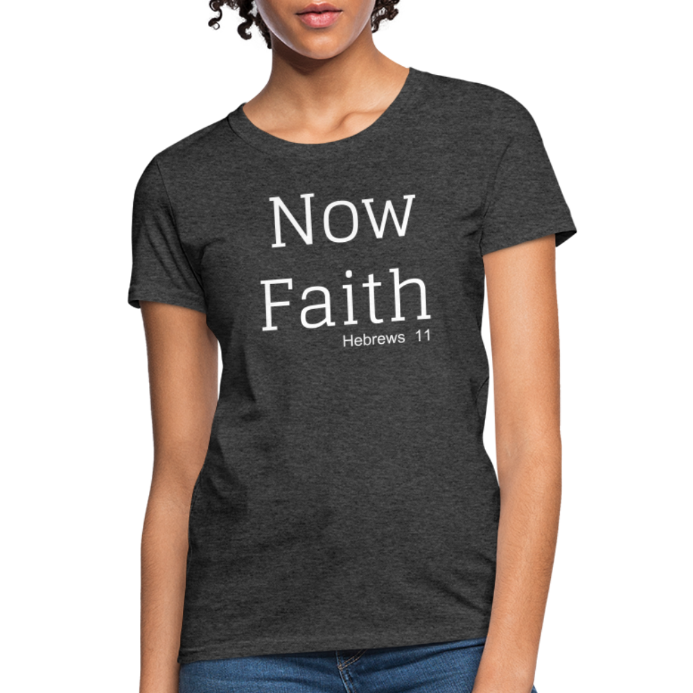 Now Faith Women's T-Shirt Elisheba M6:33