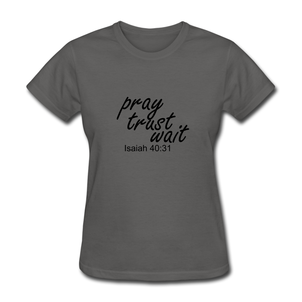 Pray Trust Wait Women's T-Shirt Elisheba M6:33