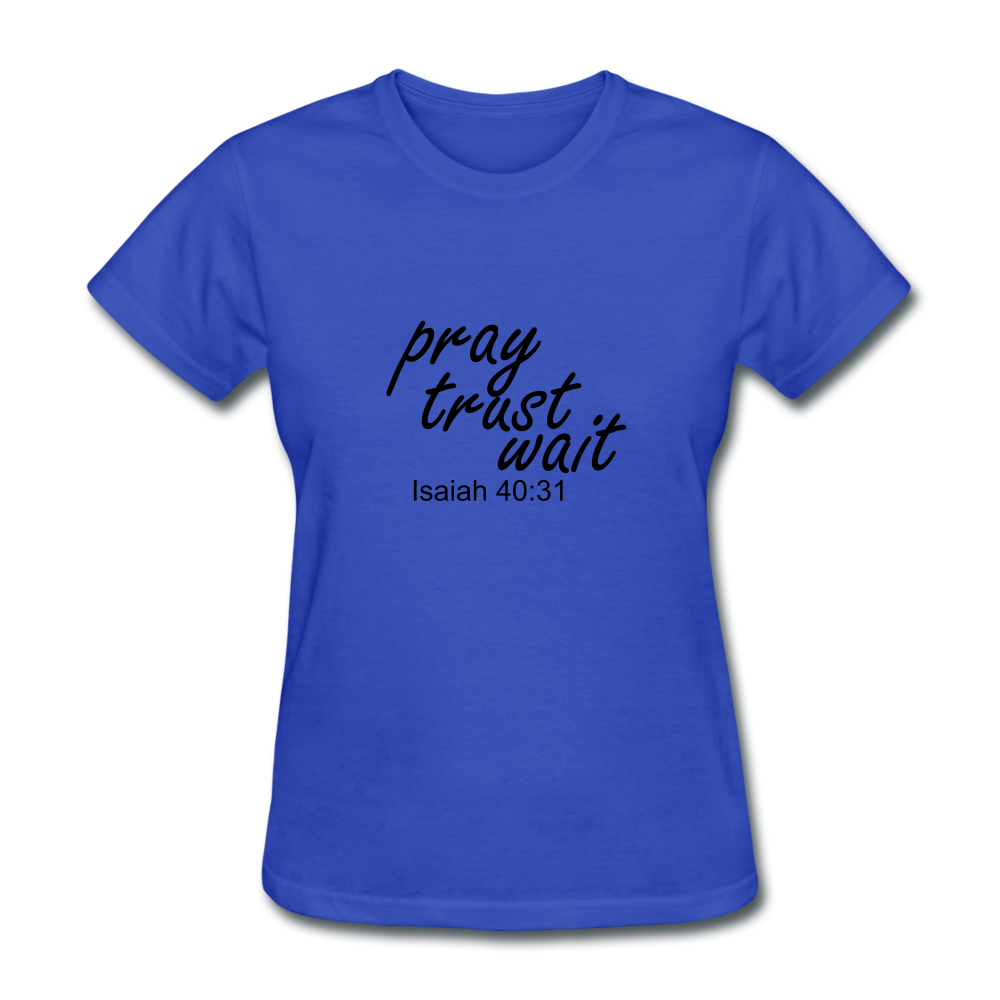 Pray Trust Wait Women's T-Shirt Elisheba M6:33
