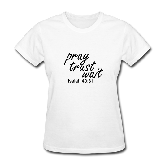 Pray Trust Wait Women's T-Shirt Elisheba M6:33