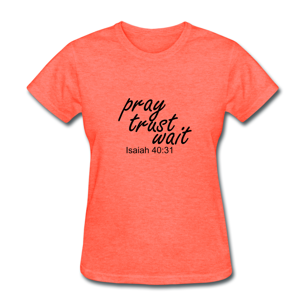 Pray Trust Wait Women's T-Shirt Elisheba M6:33