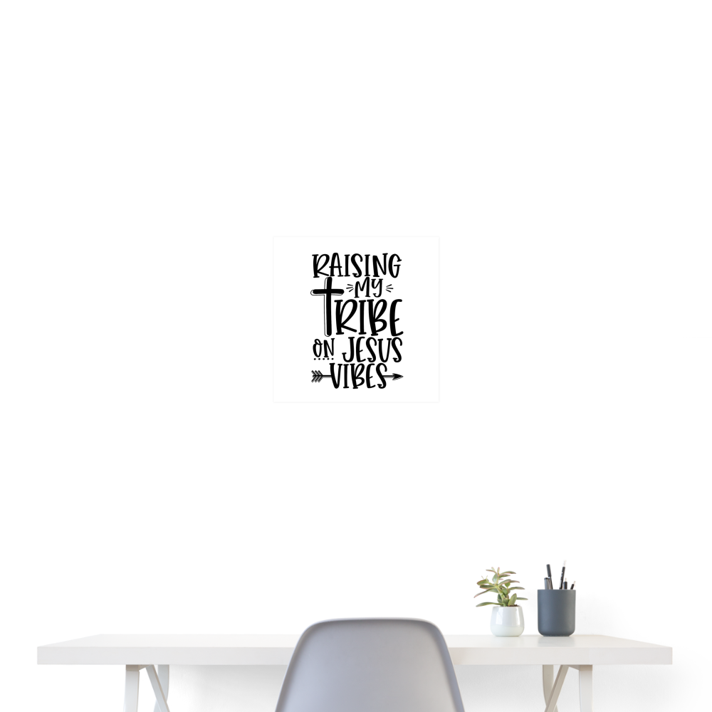 Raising My Tribe Poster 16x16 Elisheba M6:33