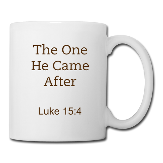 The One He Came After Coffee/Tea Mug Elisheba M6:33