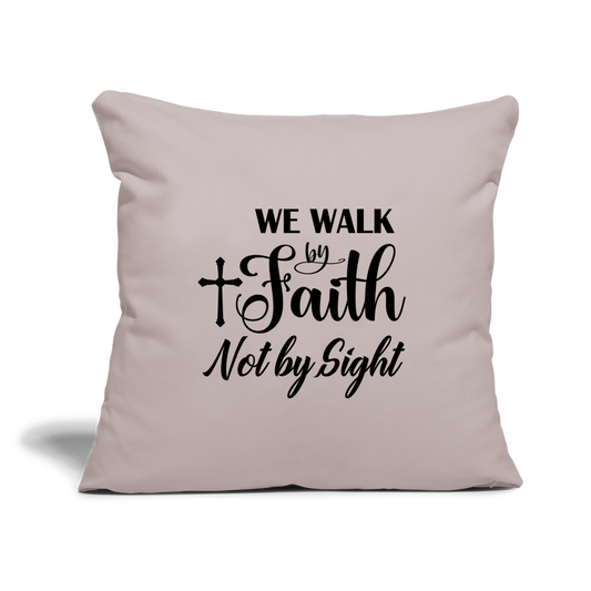 Walk By Faith Throw Pillow Cover 18” x 18” Elisheba M6:33