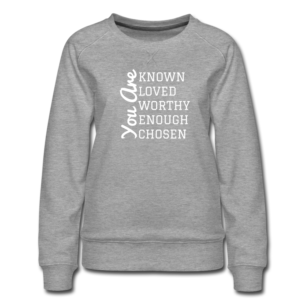 You Are Women’s Premium Sweatshirt Elisheba M6:33