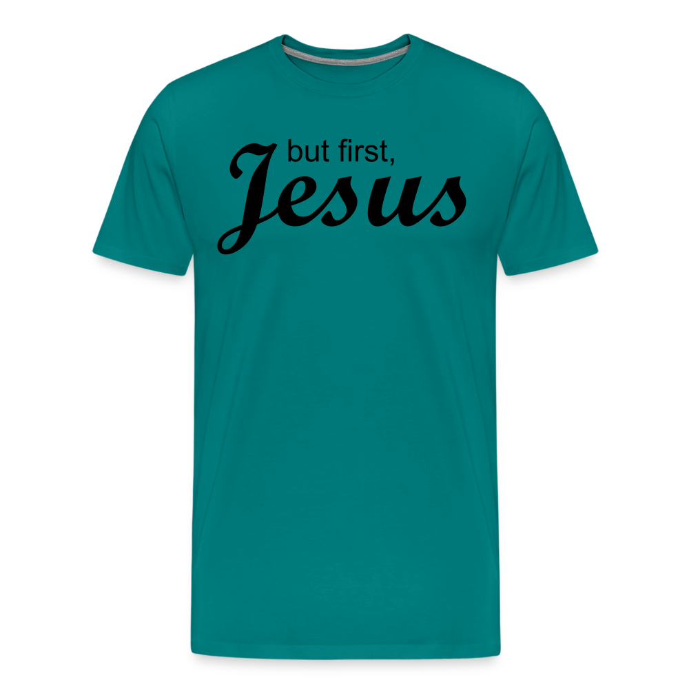 But First Men's Premium T-Shirt - teal
