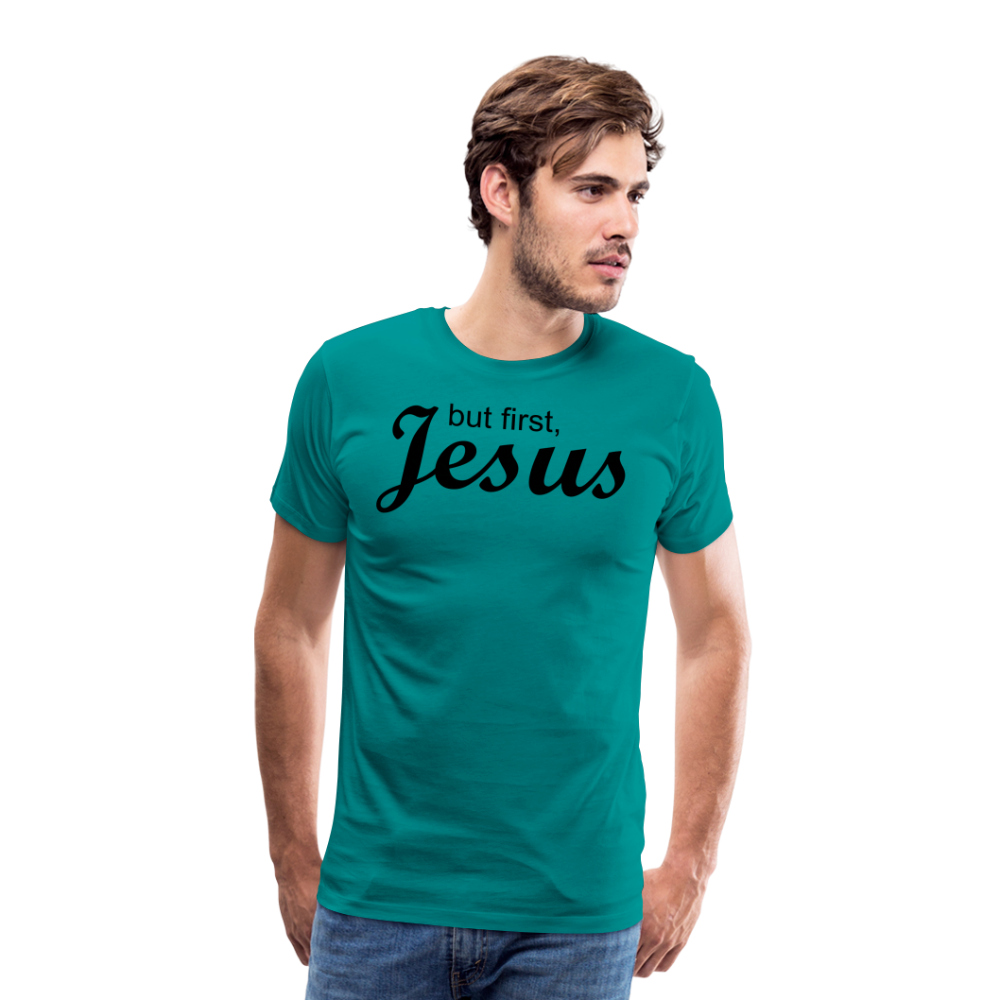 But First Men's Premium T-Shirt - teal