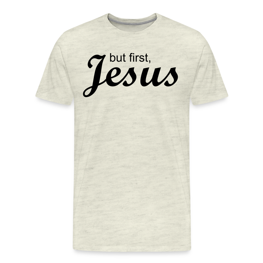 But First Men's Premium T-Shirt - heather oatmeal