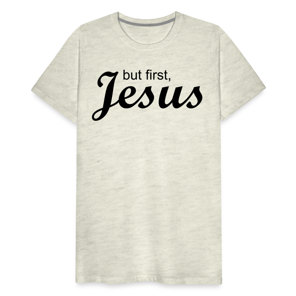 But First Men's Premium T-Shirt - heather oatmeal
