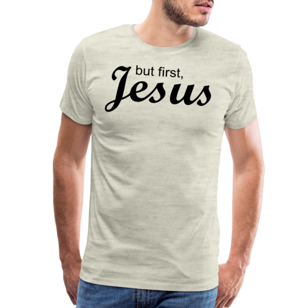 But First Men's Premium T-Shirt - heather oatmeal