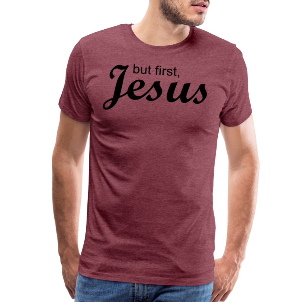 But First Men's Premium T-Shirt - heather burgundy