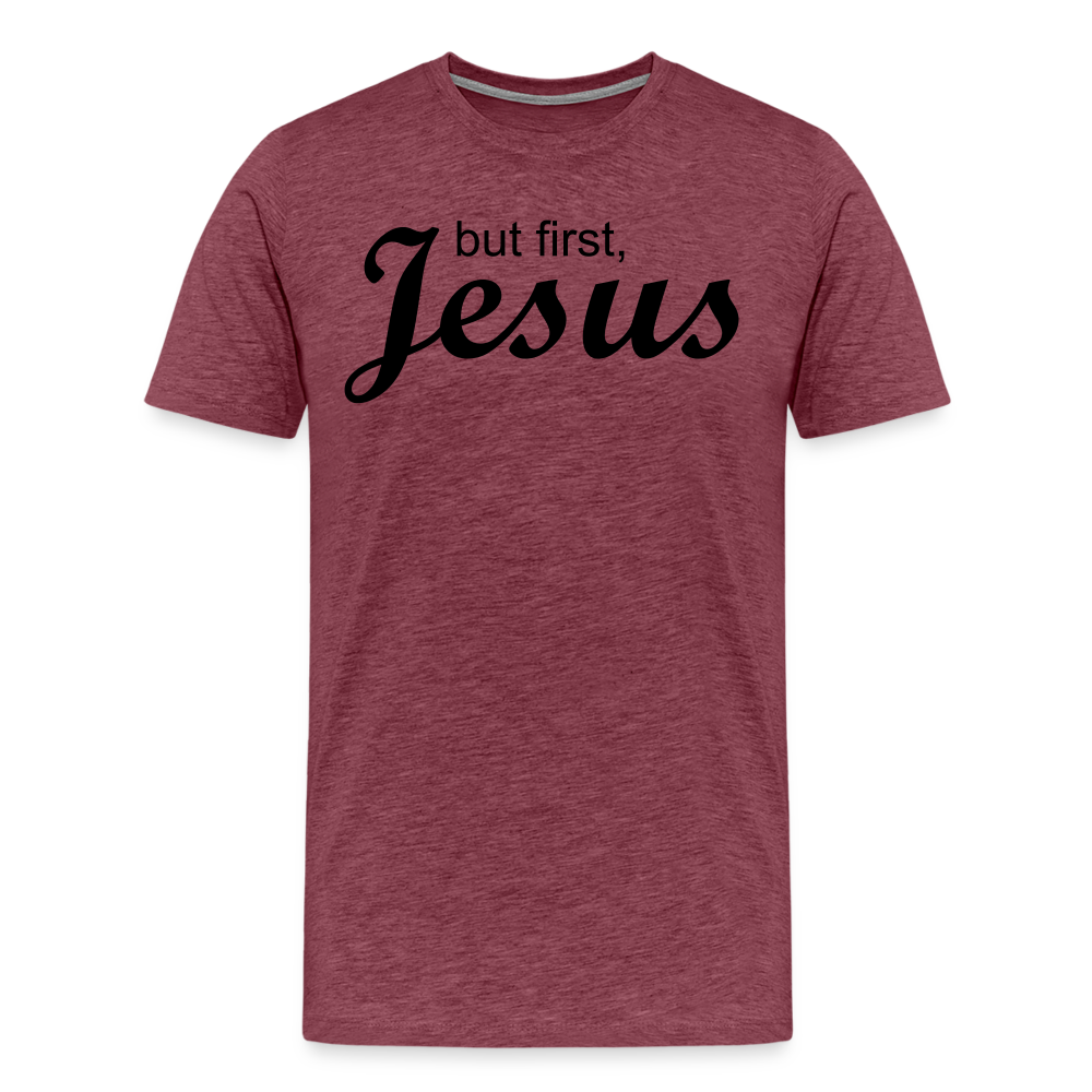 But First Men's Premium T-Shirt - heather burgundy