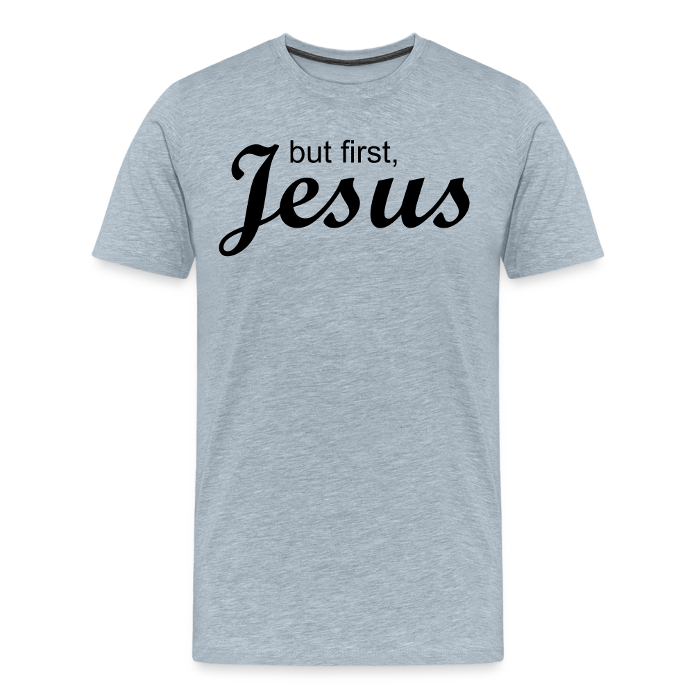 But First Men's Premium T-Shirt - heather ice blue