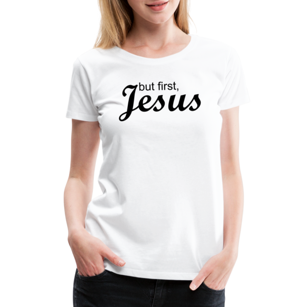 But First Women’s Premium T-Shirt - white