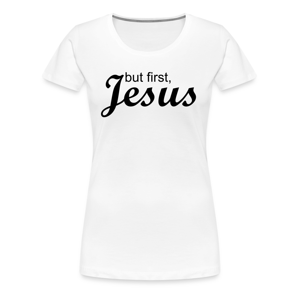 But First Women’s Premium T-Shirt - white