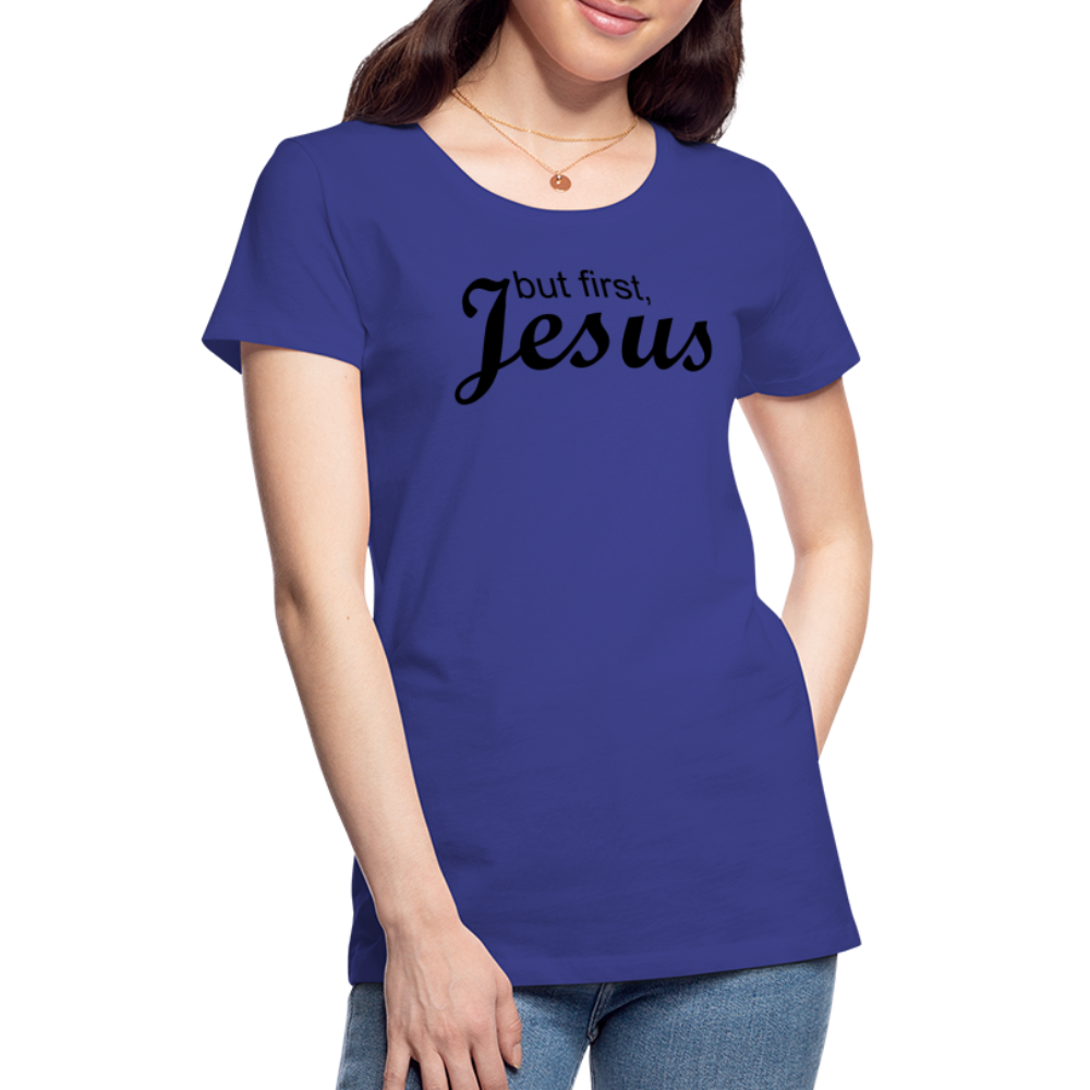 But First Women’s Premium T-Shirt - royal blue