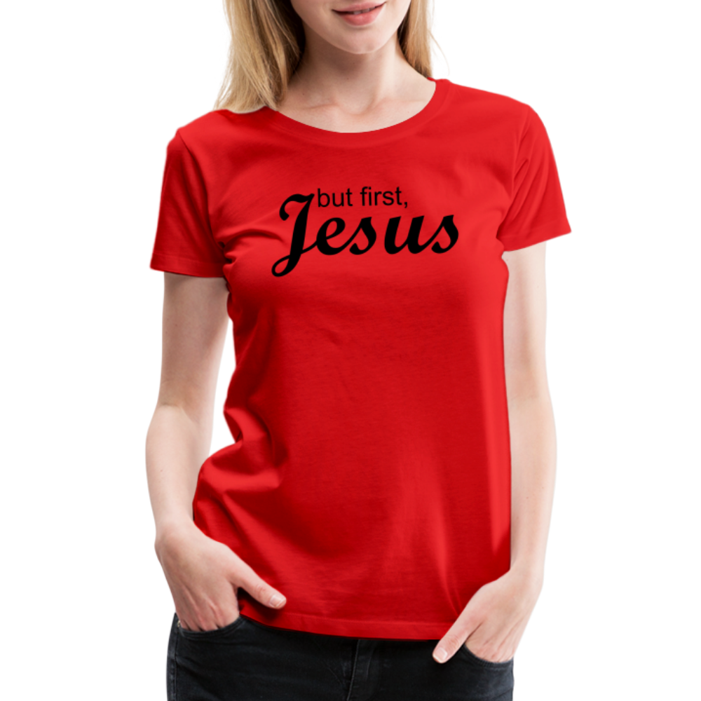 But First Women’s Premium T-Shirt - red
