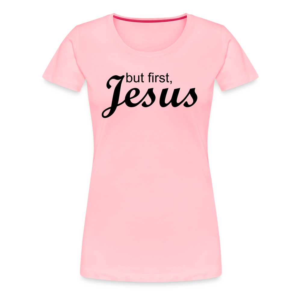 But First Women’s Premium T-Shirt - pink