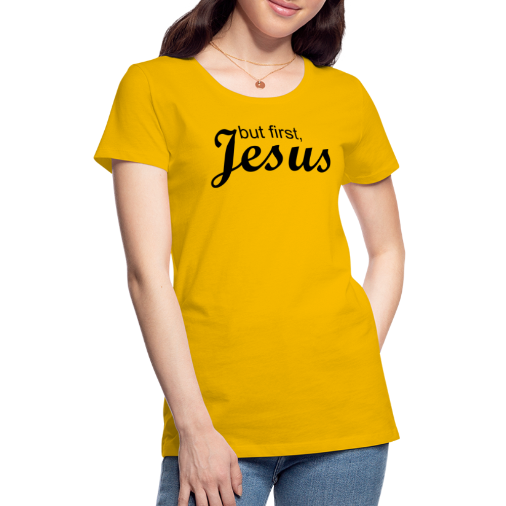 But First Women’s Premium T-Shirt - sun yellow