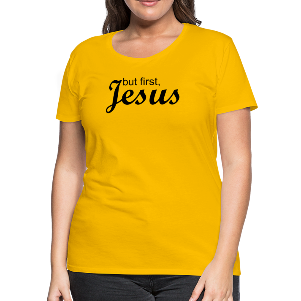 But First Women’s Premium T-Shirt - sun yellow