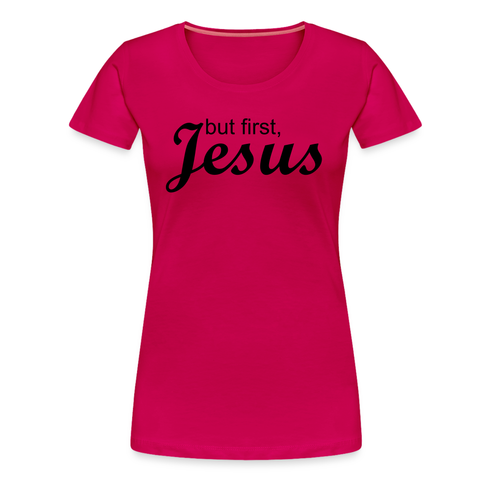 But First Women’s Premium T-Shirt - dark pink
