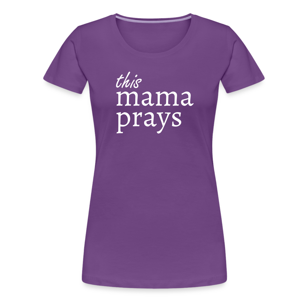 Mama Prays Women’s Premium T-Shirt - purple